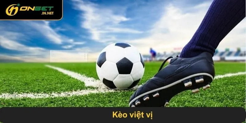 Kèo việt vị là gì? Giải mã chi tiết kèo siêu khó